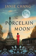 The Porcelain Moon: A Novel of France,..., Chang, Janie