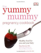 The Yummy Mummy Pregnancy Cookbook: Healthy food for you and your baby By Hope