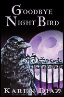 Karen Diaz | Goodbye Nightbird | Taschenbuch | Englisch (2009) | AuthorHouse