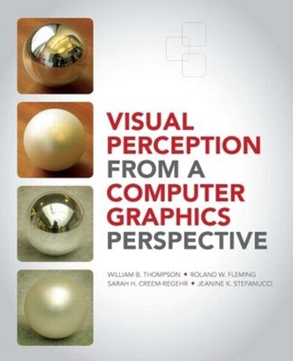 Visual Perception from a Computer Graphics Perspective by William Thompson (Engl