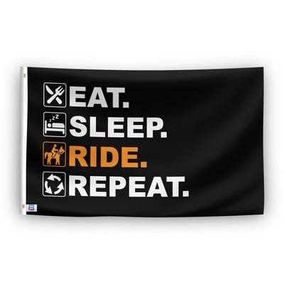 Eat Sleep Ride Repeat 3x5 ft Flag - 100% Polyester & Brass Grommets