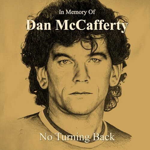 In Memory Of Dan Mccafferty - No Turning Back - Image 2