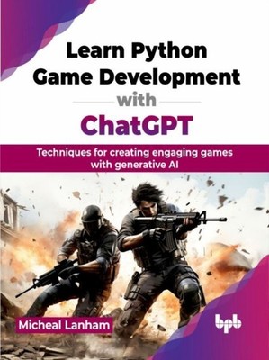 LEARN PYTHON GAME DEVELOPMENT WITH CHATG by LANHAM, MICHEAL Paperback Self Help