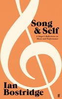 Song and Self | A Singer's Reflections On Music and Performance | Ian Bostridge