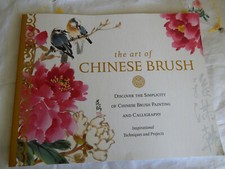 THE ART OF CHINESE BRUSH INSPIRATIONAL TECHNIQUES AND PROJECTS
