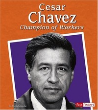Cesar Chavez : Champion of Workers Hardcover Tyler Schumacher