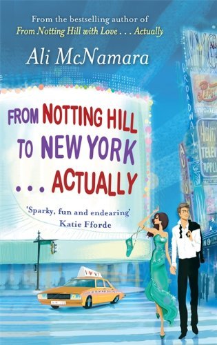 From Notting Hill to New York . . . Actually By Ali McNamara
