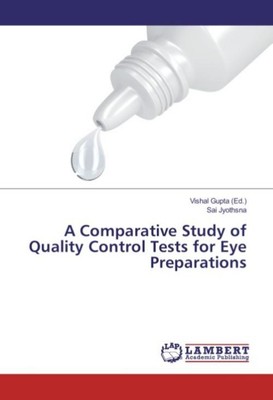 A Comparative Study of Quality Control Tests for Eye Preparations Sai Jyothsna