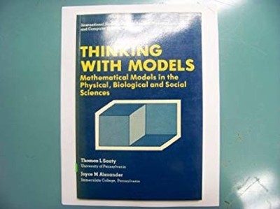 Thinking with Models : Mathematical Models in the Physical, Biolo