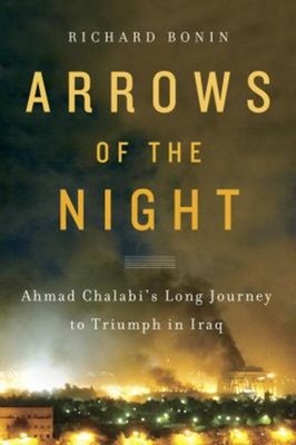 Arrows of the Night : Ahmad Chalabi's Long Journey to Triumph in