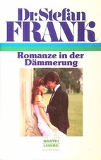 Romanze in der Dämmerung: Arztroman Bd. 53015 : Dr. Stefan Frank Frank, Stefan: