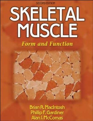 Skeletal Muscle: Form and - Hardcover, by MacIntosh Brian; Gardiner - Acceptable