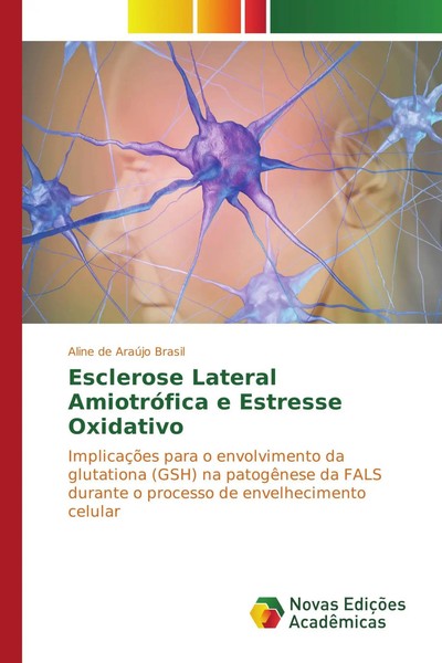 Aline De AraúJo Brasil | Esclerose Lateral AmiotróFica E Estresse Oxidativo-image