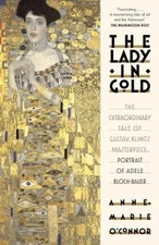 The Lady in Gold: The Extraordinary Tale of Gustav Klimt's Masterpiece,...