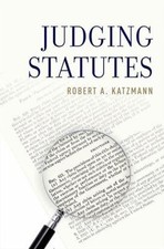 Judging Statutes 9780199362134 by Katzmann, Robert A.