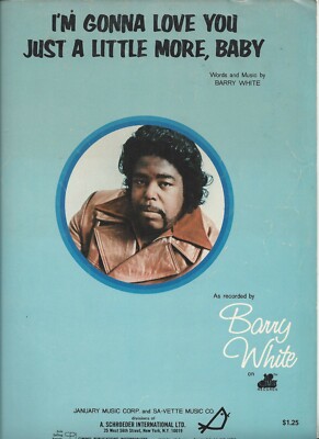 piano sheet music ''I'm Gonna Love You Just a Little More, Baby'' Barry White 1973