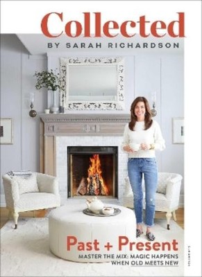 Sarah Richardson Collected: Past + Present, Volume No 2 (Paperback)