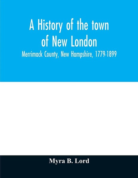 Myra B. Lord | A History Of The Town Of New London, Merrimack County, New...-image