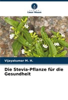 Vijayakumar M. H. | Die Stevia-Pflanze FüR Die Gesundheit | Taschenbuch (2022)