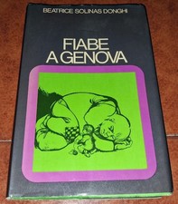 BEATRICE SOLINAS DONGHI FIABE A GENOVA  SCAFFALETTO GENOVESE SAGEP 72 ILLUSTRATO