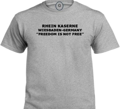RHEIN KASERNE * WIESBADEN-GERMANY* FREEDOM* INDIVIDUAL BASE PT SHIRT