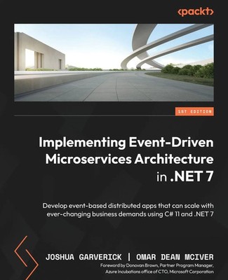 Implementing Event-driven Microservices Architecture in .NET 7 Garverick (u. a.)