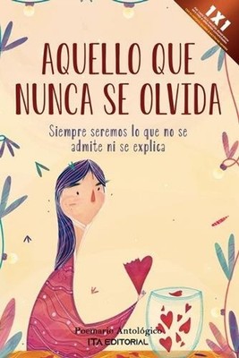 Aquello que nunca se olvida: Siempre seremos lo que no se admite ni se explica b