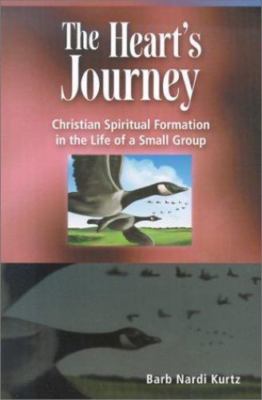 The Heart's Journey: Christian Spiritual Formation in the Life of a Small Group