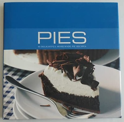 Pies: 40 Delightful Homemade Pie Recipes by Parragon
