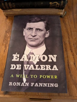 Eamon de Valera: A Will to Power by Ronan Fanning First Printing