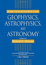Dictionary of Geophysics, Astrophysics, and Ast, Matzner..