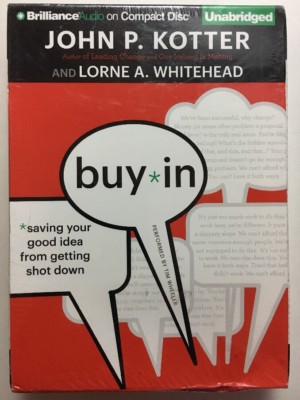 Buy-In: Saving Your Good Idea from Getting Shot Down by John Kotter Audiobook CD