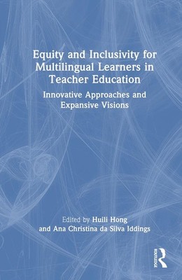 Equity and Inclusivity for Multilingual Learners in Teacher Education: Innovativ