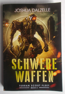 Joshua Dalzelle Schwere Waffen Terran Scout Fleet Buch 4 Science Fiction Taschen