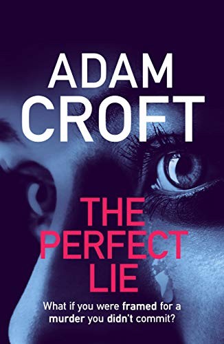The Perfect Lie - Croft, Adam