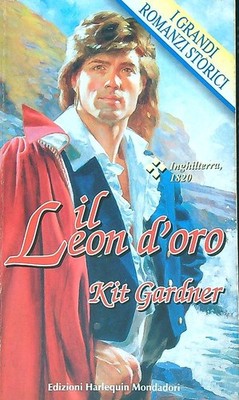 DER GOLDENE LÖWE GARDNER KIT HARLEQUIN MONDADORI 1997 DIE GROSSEN HISTORISCHEN ROMANE