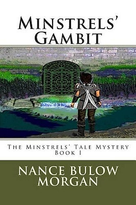 Minstrels Gambit: A Minstrels Tale Mystery By Nance Bulow Morgan - New Copy -...