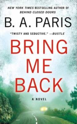 Bring Me Back: A Novel - Mass Market Paperback By Paris, B A - ACCEPTABLE