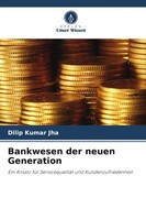 Dilip Kumar Jha | Bankwesen Der Neuen Generation | Taschenbuch | Deutsch (2026)