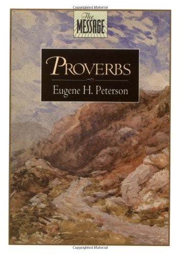 Proverbs (The message),Eugene H. Peterson- 9780891099178
