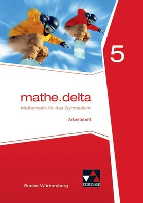 mathe.delta 5 Arbeitsheft Baden-Württemberg | Axel Goy (u. a.) | Broschüre