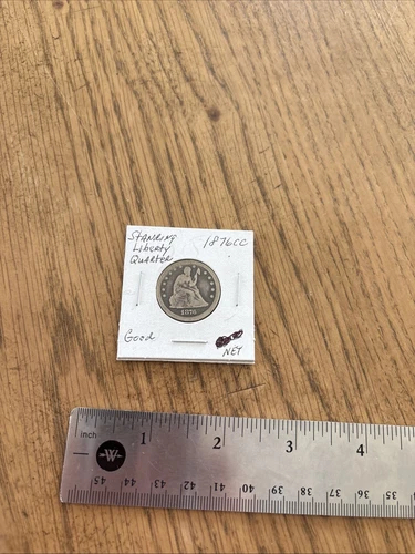 1876-CC SEATED LIBERTY SILVER QUARTER GRADES GOOD+   ACTUAL COIN