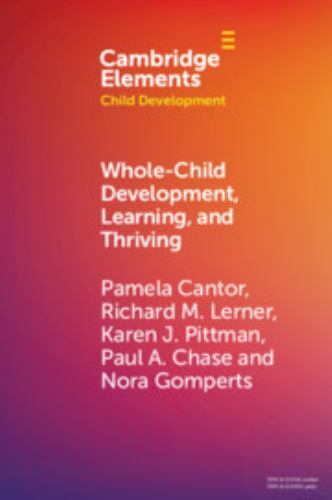 Whole-Child Development, Learning, and Thriving A Dynamic Systems Approach