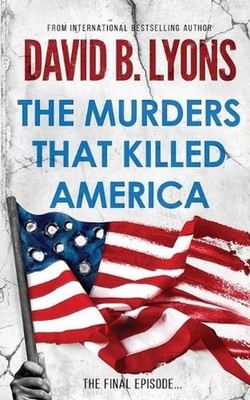 The Murders That Killed America by David B. Lyons Paperback Book