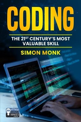 Coding: the 21st century's most valu..., Monk, Dr Simon