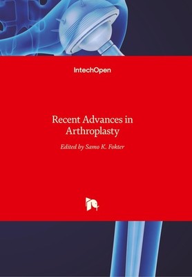 Recent Advances in Arthroplasty Samo Fokter
