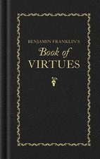 NEW Applewood Books Benjamin Franklin's Book of Virtues, 9781429093552 Books of NEW Applewood Books Benjamin Franklin's Book of Virtues, 9781429093552 Books of