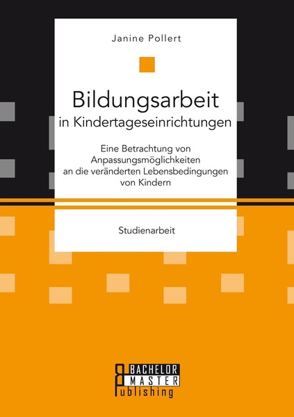 Bildungsarbeit In Kindertageseinrichtungen: Eine Betrachtung Von AnpassungsmöGli-image