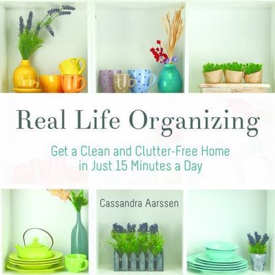 Real Life Organizing: Clean and Clutter-Free in 15 Minutes a Day (Feng Shui...