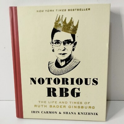 Notorious RBG HrdCvr Book By Irin Carmon, Shana Knizhnik Bio Ruth Bader Ginsburg